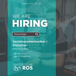 Stellenanzeige von Kunststofftechnik ROS: Gesucht wird ein Verfahrensmechaniker / Einrichter (m/w/d) in Vollzeit ab sofort in Schweinfurt. Der Text enthält einen Hinweis auf die Website www.ros-kt.de und ist mit dem Titel ‚WE ARE HIRING